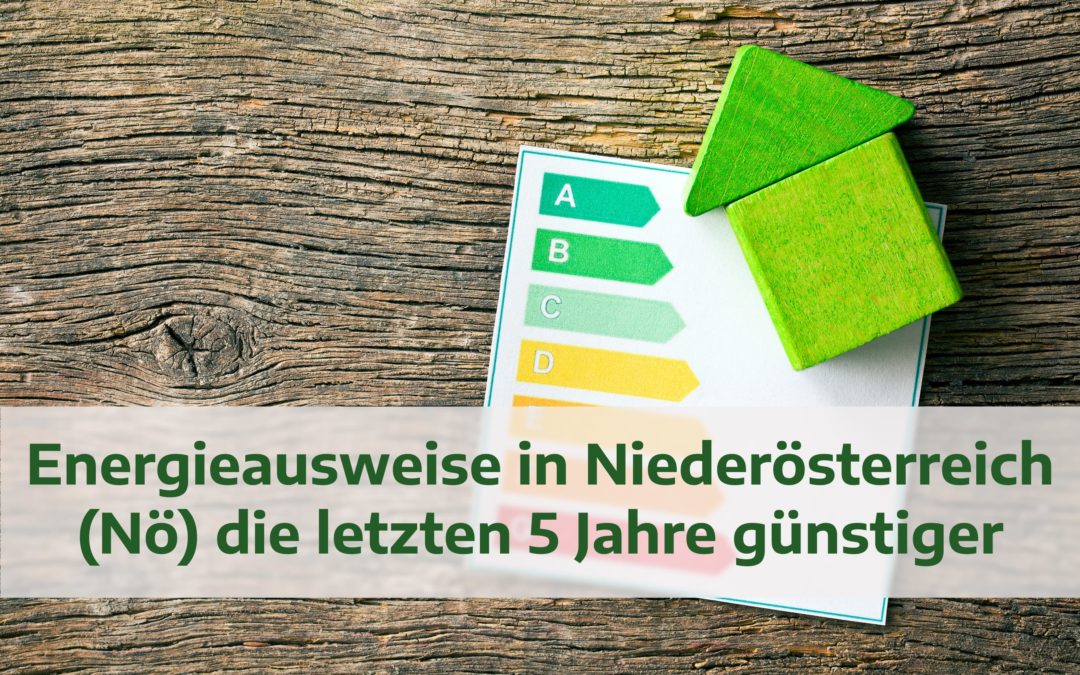 Energieausweise in Niederösterreich (Nö) die letzten 5 Jahre günstiger